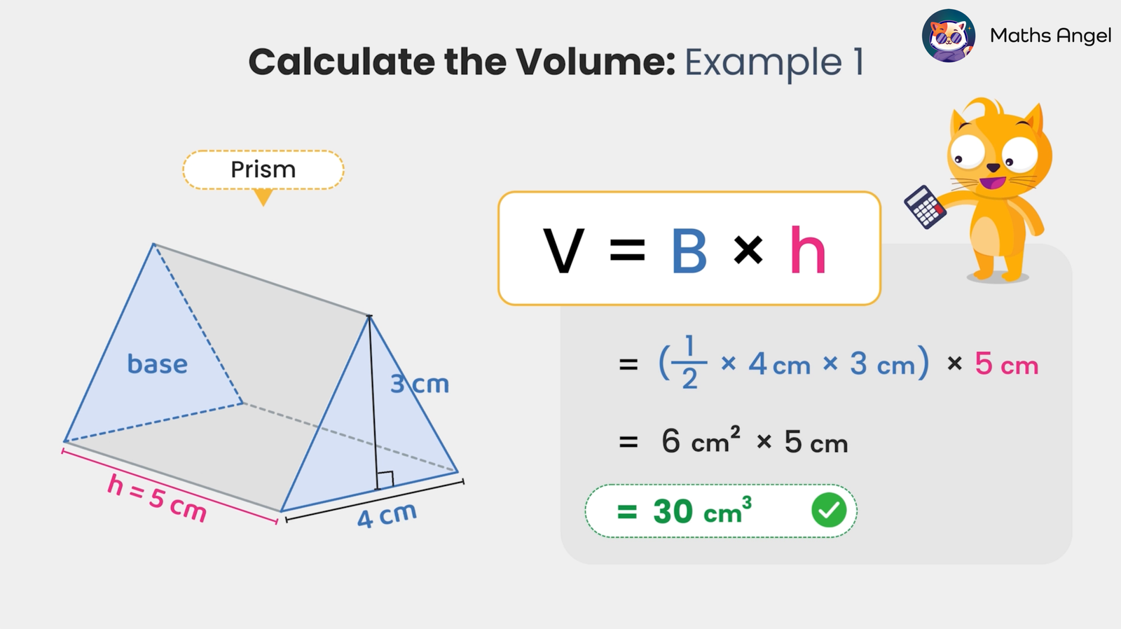 Calculating the volume of a triangular prism using the formula V = B × h, with base dimensions 4 cm by 3 cm, and height 5 cm, resulting in 30 cm³.