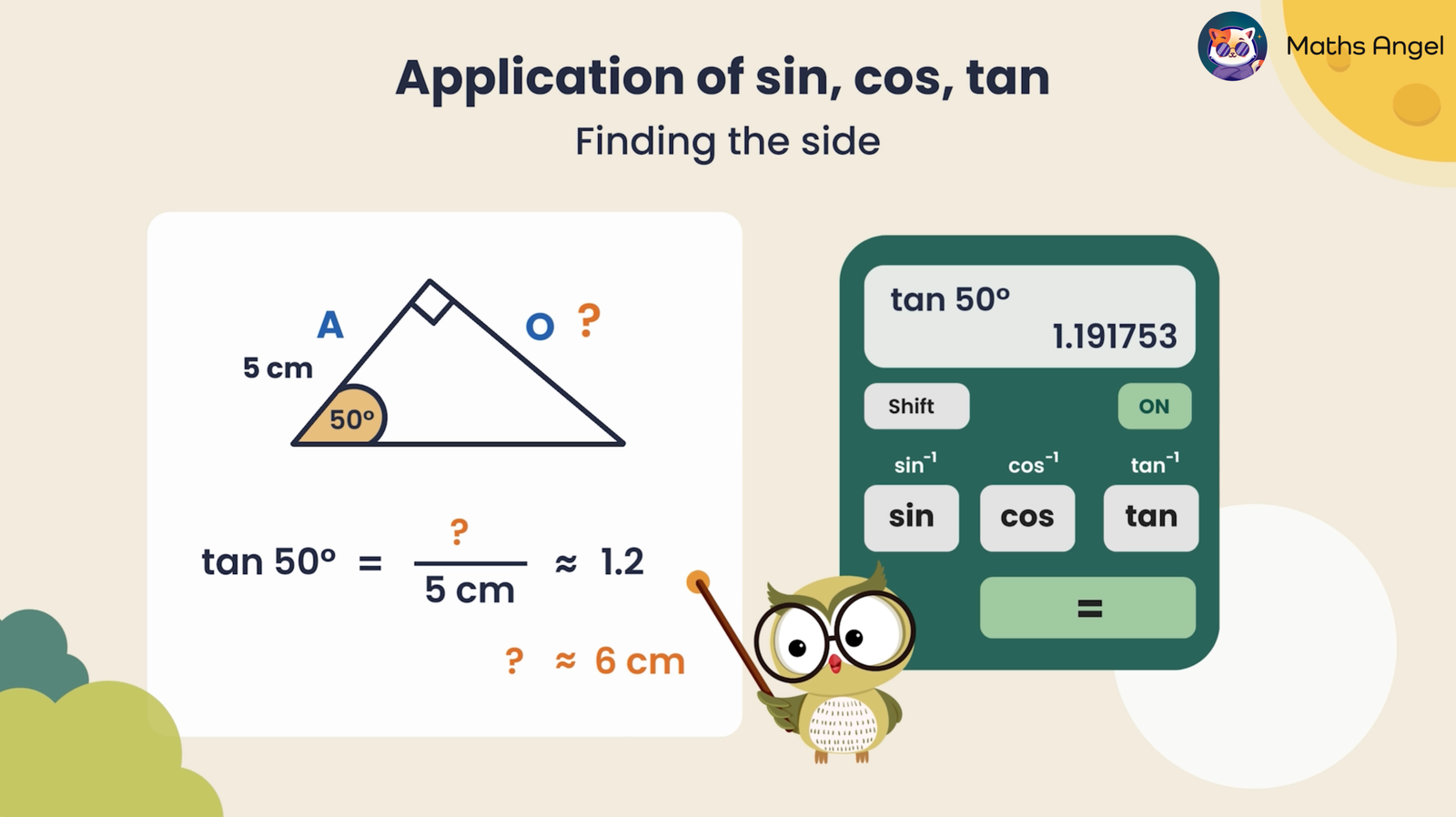 The application of using tangent to find the missing side of a right triangle with a 50-degree angle and a known side of 5 cm.