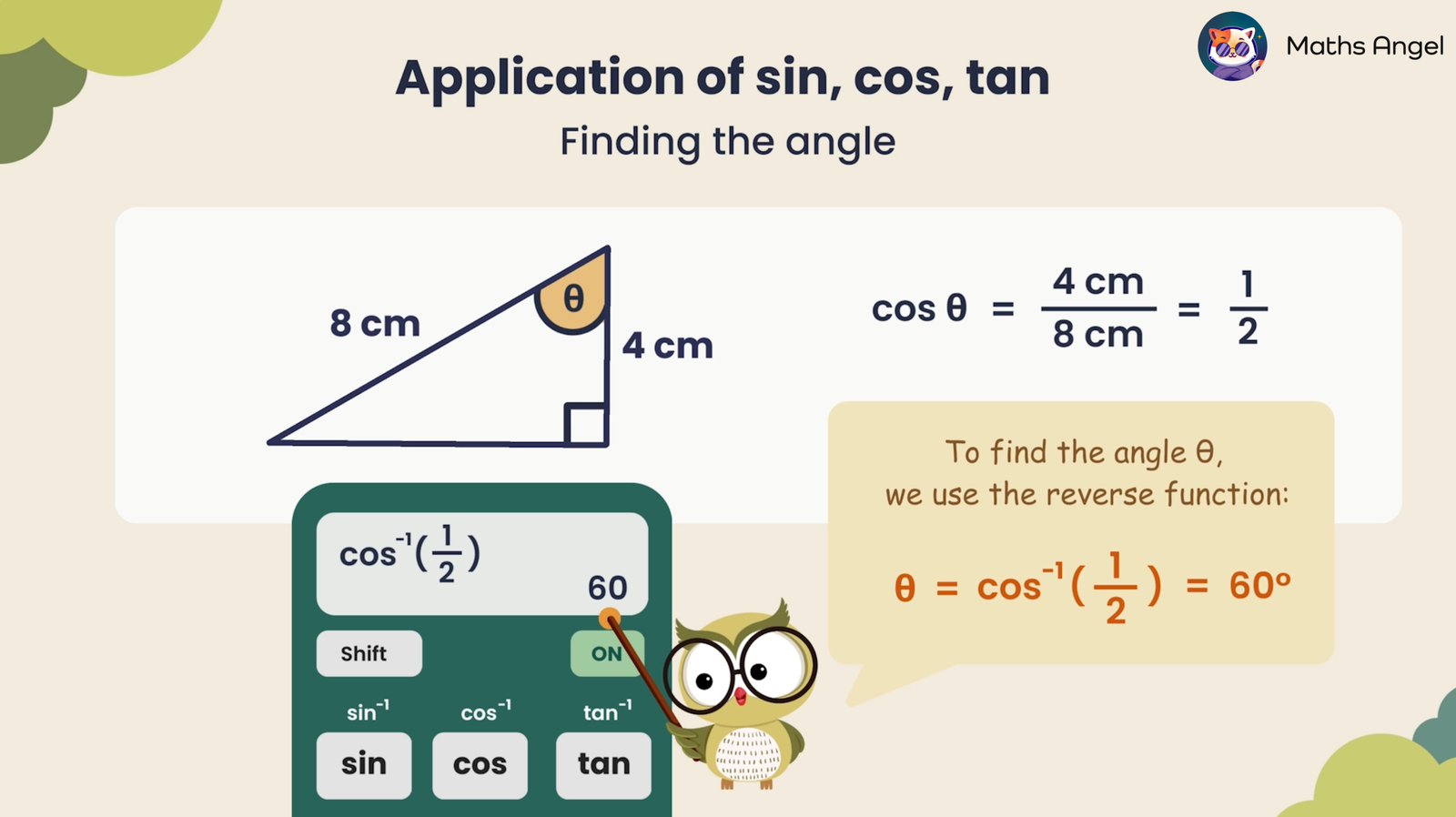 Finding the angle using cosine in a right triangle with sides 4 cm and 8 cm, showing the calculation cos ? = 1/2 and ? = cos?¹(1/2) = 60°.