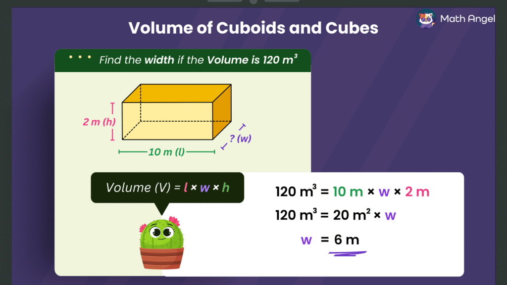 Solving for width of a cuboid using volume equals length times width times height formula, with given volume 120?m³, length 10?m, height 2?m.